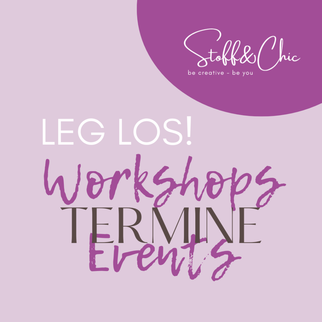 Log Los mit den Workshops und Events von Stoff&Chic
