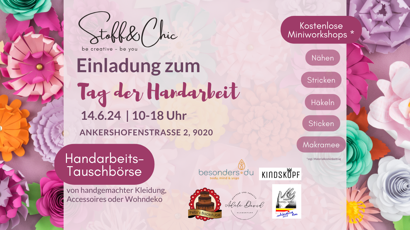 Einladung zum Tag der Handarbeit am 14.6.24 bei Stoff&Chic in Klagenfurt.
Es erwarten dich kostenlose Mini-Workshops und eine Handarbeits-Tauschbörse